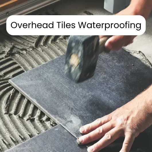 Overhead Tiles Waterproofing in Nagpur